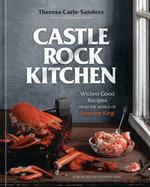 Castle Rock Kitchen: Wicked Good Recipes from the