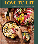 Love to Eat - 75 Easy, Craveworthy Recipes for