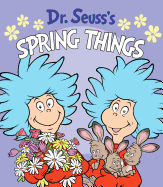 Dr. Seuss's Spring Things (Dr. Seuss's Things Board Books)