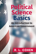 Political Science Basics: An Introduction to American Government