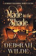 Made in the Shade: A Humorous Paranormal Women's Fiction (Magic After Midlife)