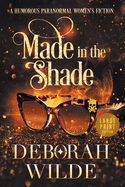 Made in the Shade: A Humorous Paranormal Women's Fiction (Large Print) (Magic After Midlife)