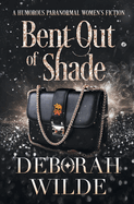 Bent Out of Shade: A Humorous Paranormal Women's Fiction (Magic After Midlife)