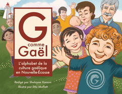 G comme Ga├â┬½l: L'alphabet de la culture ga├â┬⌐lique en Nouvelle-├âΓÇ░cosse (French Edition)