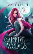 Captive of Wolves (Bound to the Fae)