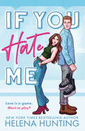 If You Hate Me: A Brother's Best Friend Hockey Romance (The Toronto Terror Series)