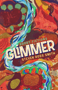 Glimmer: Short Fictions