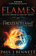 Flames: An Epic Sword & Sorcery Novel (The Frozen Flame)
