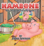 Hambone: Why Pigs Have Curly Tails