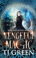 Vengeful Magic (White Haven Witches)