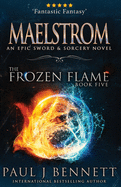 Maelstrom: An Epic Sword & Sorcery Novel (The Frozen Flame)