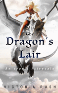 The Dragon's Lair: An Erotic Fairytale (Clover's Fantasy Adventures)