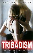 Tribadism 1: The Art of Lesbian Love