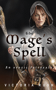 The Mage's Spell: An Erotic Fairytale