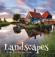 Landscapes, A No Text Picture Book: A Calming Gift for Alzheimer Patients and Senior Citizens Living With Dementia (Soothing Picture Books for the Heart and Soul)
