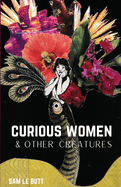 Curious Women & Other Creatures