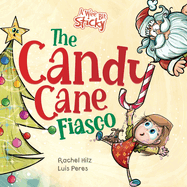 The Candy Cane Fiasco: A Christmas Storybook Filled with Humor and Fun (A Wee Bit Sticky)