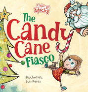 The Candy Cane Fiasco: A Christmas Storybook Filled with Humor and Fun (A Wee Bit Sticky)