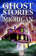 Ghost Stories of Michigan (Ghost Stories, 7)