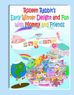 Rolleen Rabbit's Early Winter Delight and Fun with Mommy and Friends (Rolleen Rabbit Collection)