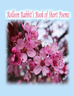 Rolleen Rabbit's Book of Short Poems (Rolleen Rabbit Book Collection)