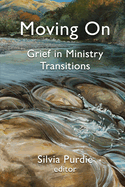 Moving On: Grief in Ministry Transitions