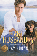 The Art of Husbandry (A MacKenzie Country Story)