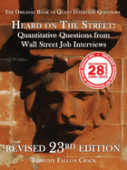 Heard on The Street: Quantitative Questions from Wall Street Job Interviews (Revised 23rd)