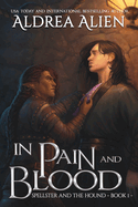 In Pain and Blood: MM Bi-awakening Fantasy (Spellster and the Hound)