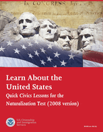 Learn About the United States: Quick Civics Lessons for the Naturalization
