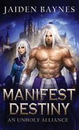 Manifest Destiny: An Unholy Alliance