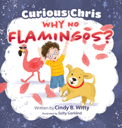 Curious Chris - Why No Flamingos?