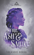 A Study of Ash & Smoke (Fall of the Mantle)