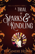 A Trial of Sparks & Kindling (2) (Fall of the Mantle)