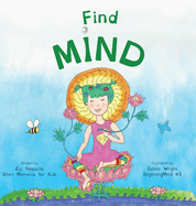 Find Mind: Dzogchen for Kids (an introduction to Meditation, Short Moments of Strong Mind) (Beginningmind)