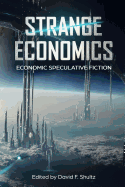 Strange Economics: Economic Speculative Fiction