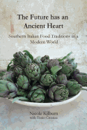 The Future has an Ancient Heart: Southern Italian Food Traditions in a Modern World