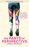 The Pants Of Perspective: One woman's 3,000 kilometre running adventure through the wilds of New Zealand (Anna's Adventures)