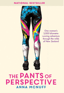 The Pants Of Perspective: One woman's 3,000 kilometres running adventure through the wilds of New Zealand (Anna's Adventures)