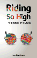 Riding So High: The Beatles and Drugs