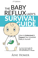 The Baby Reflux Lady's Survival Guide - 2nd EDITION: How to Understand and Support Your Unsettled Baby and Yourself