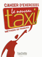 Le Nouveau Taxi: Niveau 1 Cahier D'Exercices (French Edition)