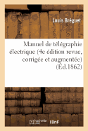 Manuel de t├â┬⌐l├â┬⌐graphie ├â┬⌐lectrique 4e ├â┬⌐dition revue, corrig├â┬⌐e et augment├â┬⌐e (Savoirs Et Traditions) (French Edition)
