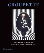 Choupette: The Private Life of a High-Flying Fash