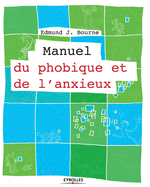 Manuel du phobique et de l'anxieux (French Edition)