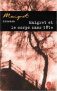 Maigret Et Le Corps Sans T├â┬¿te (Ldp Simenon) (French Edition)