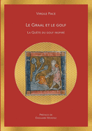 Le Graal et le golf: La qu├â┬¬te du golf inspir├â┬⌐ (French Edition)