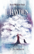 L'Hayden - 3: La proph├â┬⌐tie (French Edition)