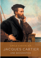 Jacques Cartier: une biographie (French Edition)