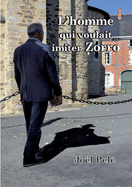 L'homme qui voulait imiter Zorro (BOOKS ON DEMAND) (French Edition)